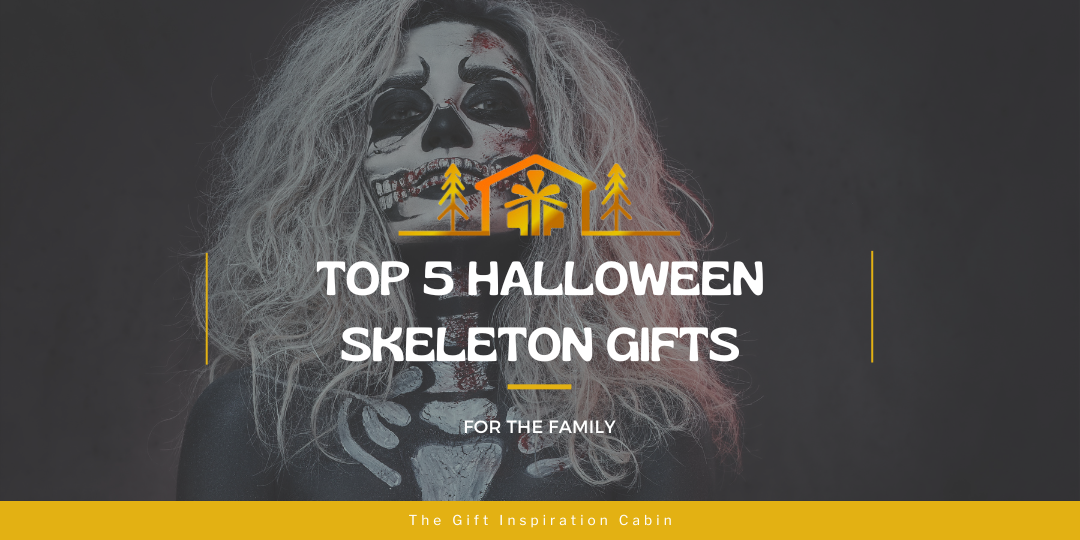 Top 5 Halloween Skeleton Gifts