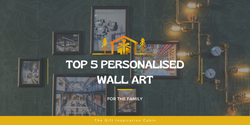 Top 5 Personalised Wall Art